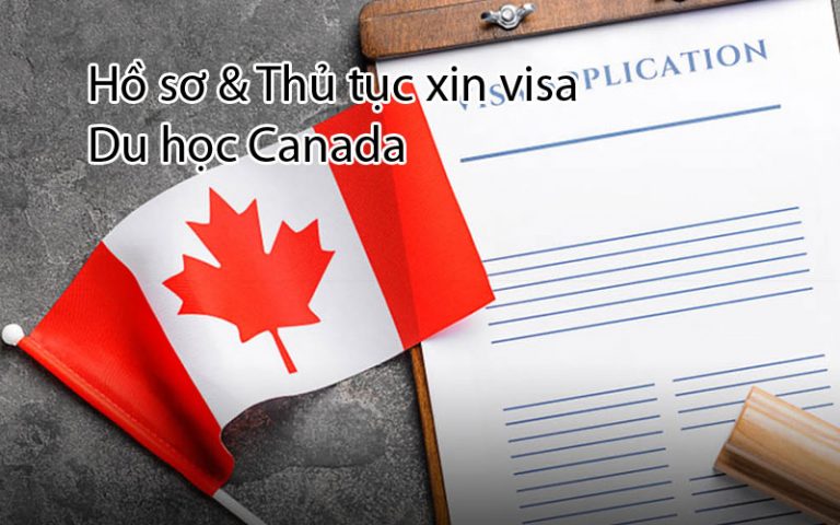 Hồ sơ & Thủ tục xin visa du học Canada